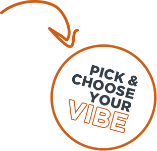Pick & Choose Your Vibe